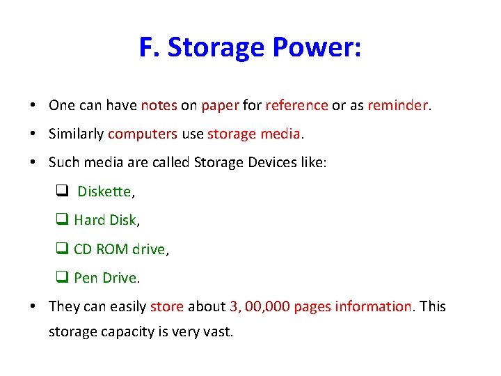 F. Storage Power: • One can have notes on paper for reference or as F. Storage Power: • One can have notes on paper for reference or as