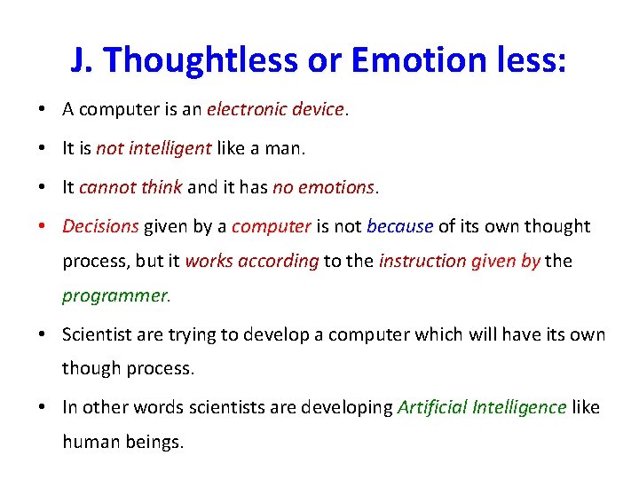 J. Thoughtless or Emotion less: • A computer is an electronic device • It J. Thoughtless or Emotion less: • A computer is an electronic device • It