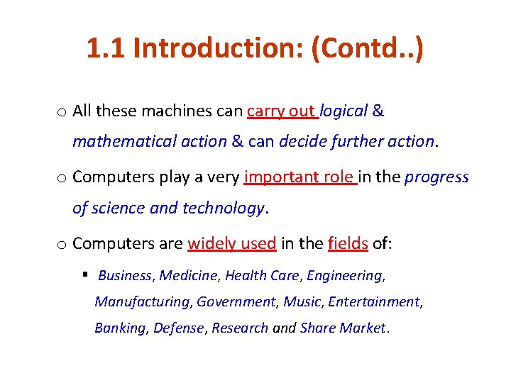1. 1 Introduction: (Contd. . ) o All these machines can carry out logical 1. 1 Introduction: (Contd. . ) o All these machines can carry out logical