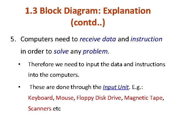 1. 3 Block Diagram: Explanation (contd. . ) 5. Computers need to receive data 1. 3 Block Diagram: Explanation (contd. . ) 5. Computers need to receive data