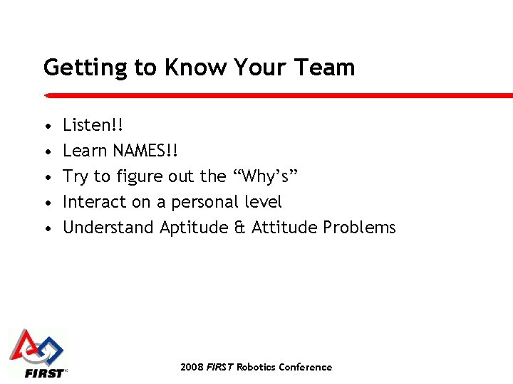 Getting to Know Your Team • • • Listen!! Learn NAMES!! Try to figure