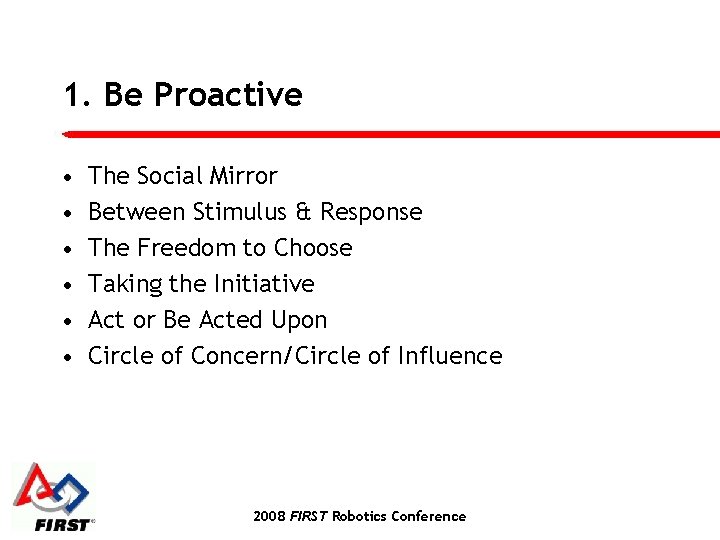 1. Be Proactive • • • The Social Mirror Between Stimulus & Response The