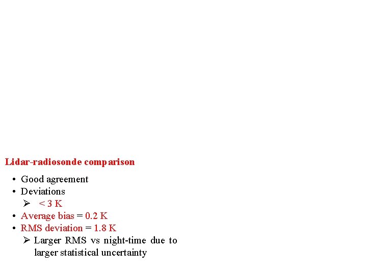 Lidar-radiosonde comparison • Good agreement • Deviations Ø <3 K • Average bias =