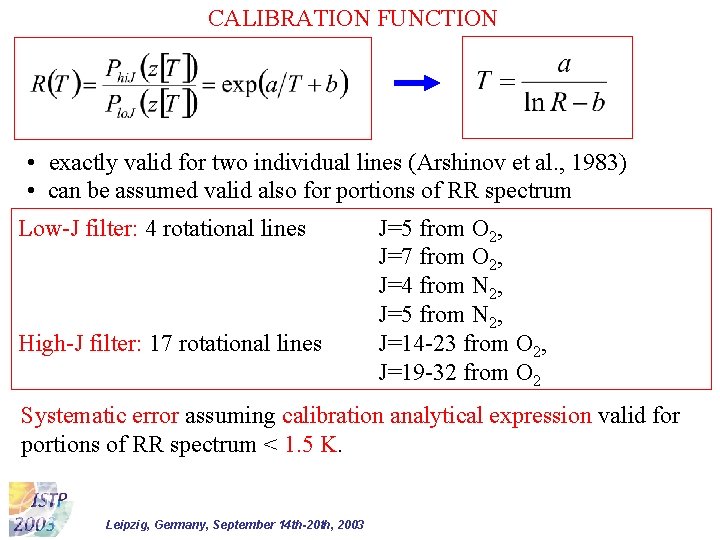 CALIBRATION FUNCTION • exactly valid for two individual lines (Arshinov et al. , 1983)