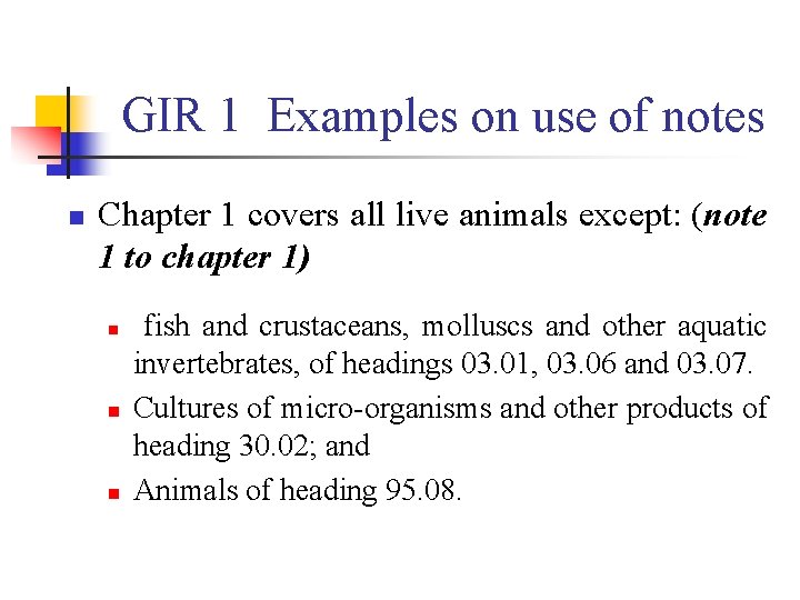 GIR 1 Examples on use of notes n Chapter 1 covers all live animals
