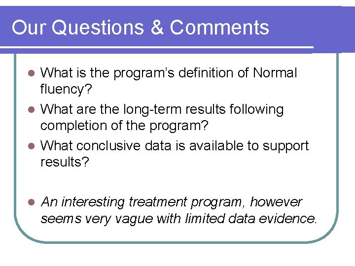 Our Questions & Comments What is the program’s definition of Normal fluency? l What