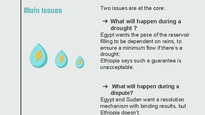 Main Issues Two issues are at the core: ➔ What will happen during a