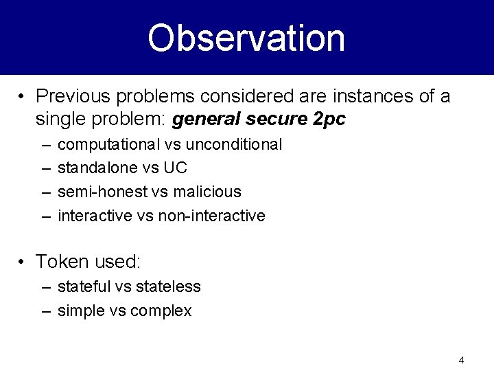 Observation • Previous problems considered are instances of a single problem: general secure 2