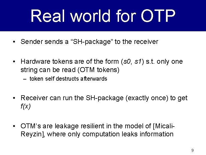 Real world for OTP • Sender sends a “SH-package” to the receiver • Hardware