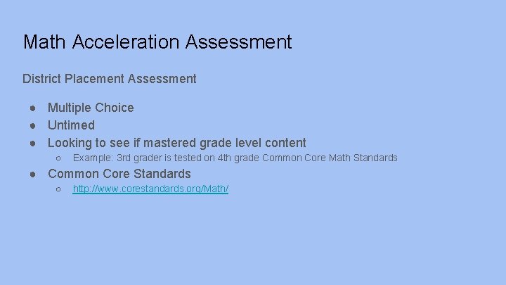 Math Acceleration Assessment District Placement Assessment ● Multiple Choice ● Untimed ● Looking to