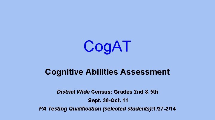 Cog. AT Cognitive Abilities Assessment District Wide Census: Grades 2 nd & 5 th