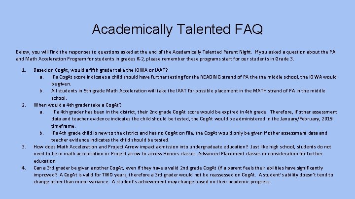Academically Talented FAQ Below, you will find the responses to questions asked at the