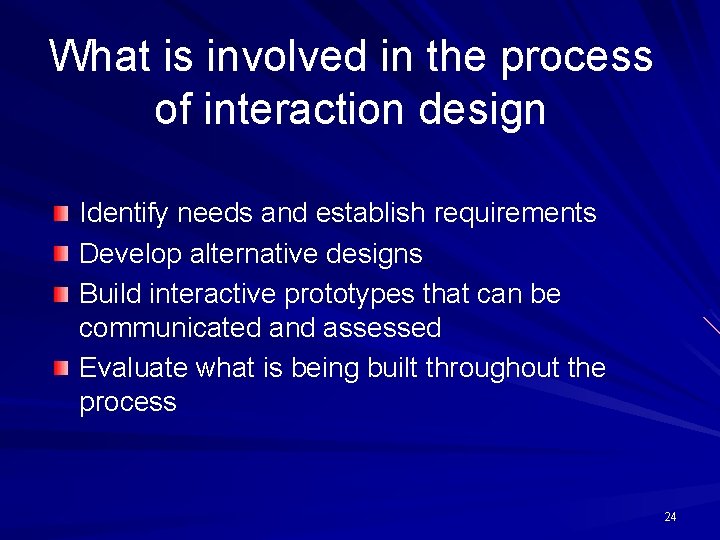 What is involved in the process of interaction design Identify needs and establish requirements