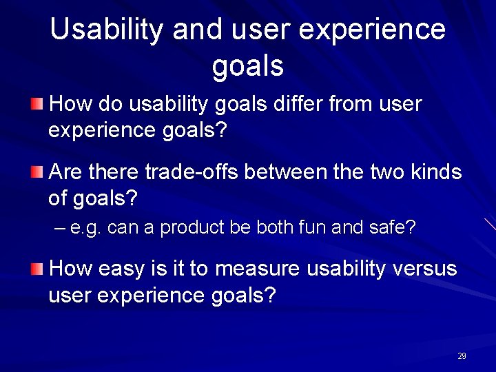 Usability and user experience goals How do usability goals differ from user experience goals?