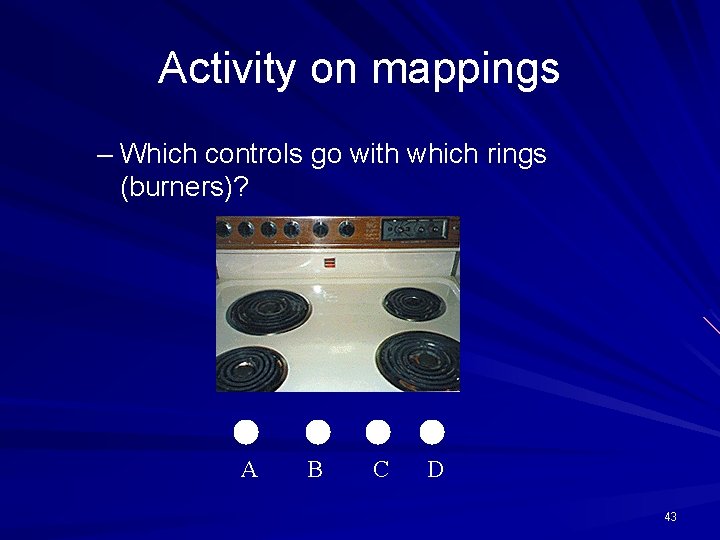 Activity on mappings – Which controls go with which rings (burners)? A B C