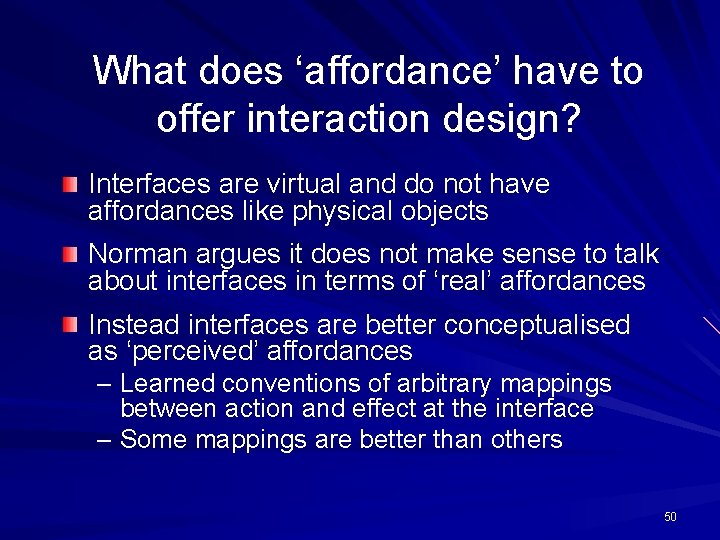 What does ‘affordance’ have to offer interaction design? Interfaces are virtual and do not