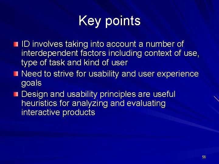 Key points ID involves taking into account a number of interdependent factors including context