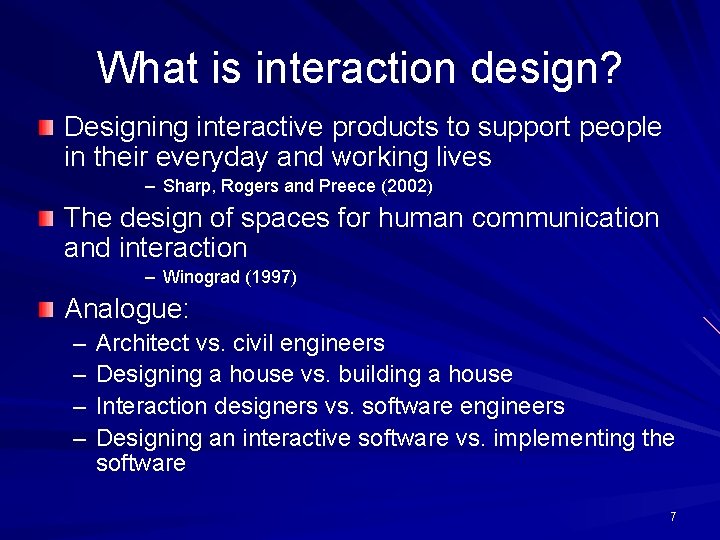 What is interaction design? Designing interactive products to support people in their everyday and