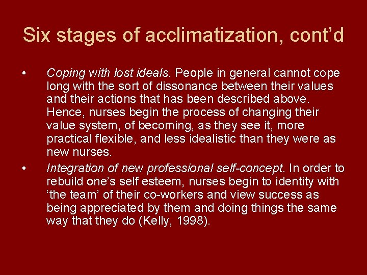 Six stages of acclimatization, cont’d • • Coping with lost ideals. People in general