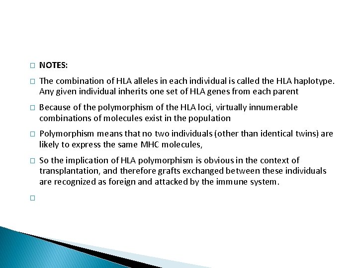 � NOTES: � The combination of HLA alleles in each individual is called the