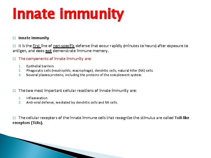 Innate immunity � Innate immunity It is the first line of non-specific defense that