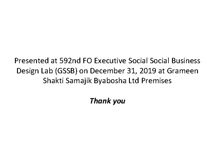 Presented at 592 nd FO Executive Social Business Design Lab (GSSB) on December 31,