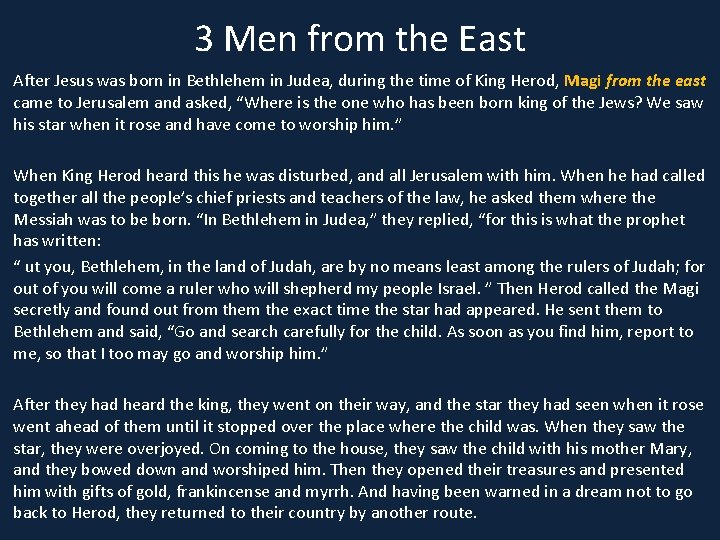 3 Men from the East After Jesus was born in Bethlehem in Judea, during