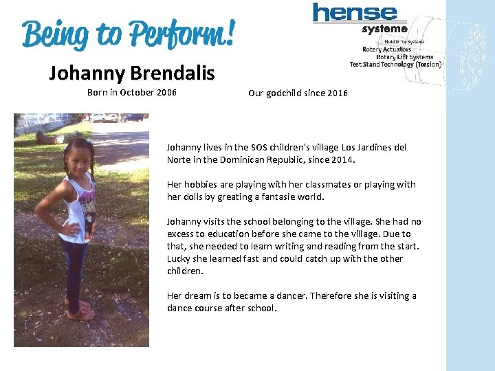 Johanny Brendalis Born in October 2006 Our godchild since 2016 Johanny lives in the