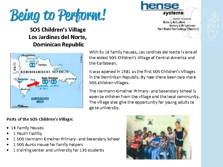SOS Children‘s Village Los Jardines del Norte, Dominican Republic With its 16 family houses,
