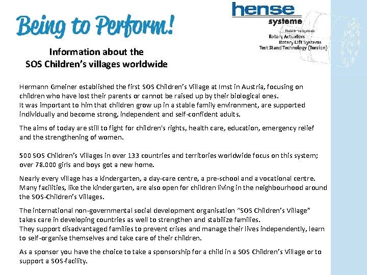 Information about the SOS Children’s villages worldwide Hermann Gmeiner established the first SOS Children’s