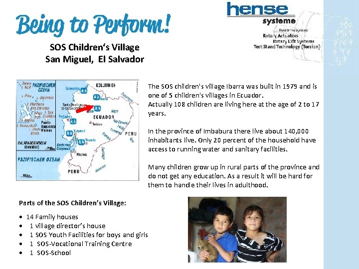 SOS Children‘s Village San Miguel, El Salvador The SOS children's village Ibarra was built