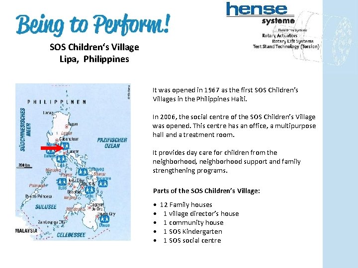 SOS Children‘s Village Lipa, Philippines It was opened in 1967 as the first SOS