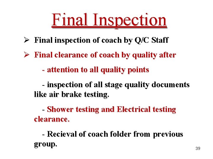 Final Inspection Ø Final inspection of coach by Q/C Staff Ø Final clearance of