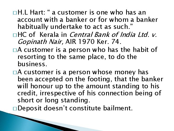 � H. L Hart: “ a customer is one who has an account with
