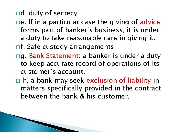 � d. duty of secrecy � e. If in a particular case the giving