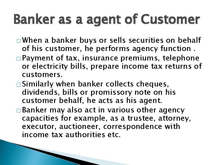 Banker as a agent of Customer � When a banker buys or sells securities