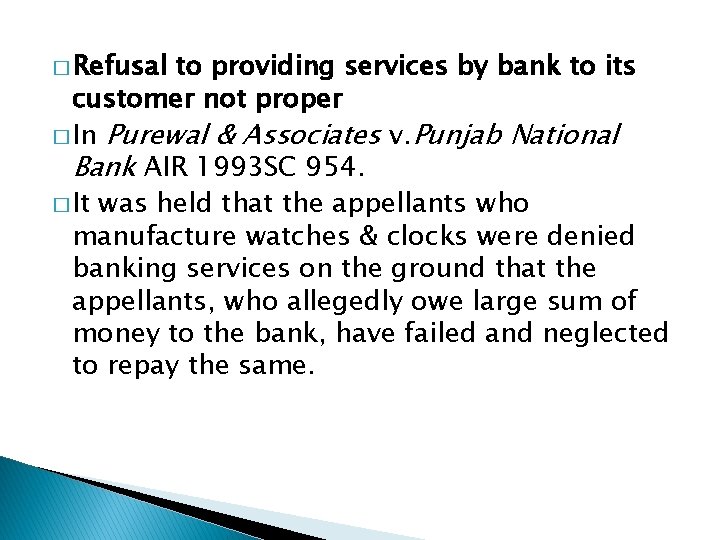 � Refusal to providing services by bank to its customer not proper � In