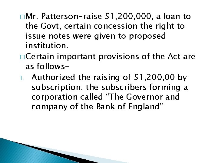 � Mr. Patterson-raise $1, 200, 000, a loan to the Govt, certain concession the