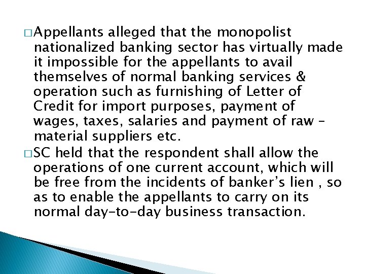 � Appellants alleged that the monopolist nationalized banking sector has virtually made it impossible