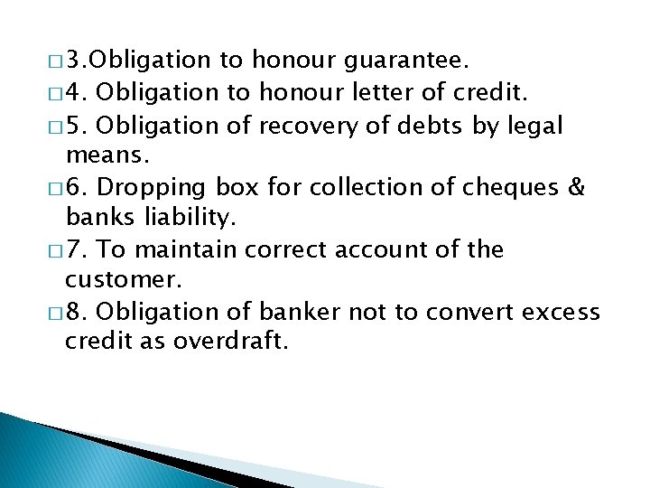 � 3. Obligation to honour guarantee. � 4. Obligation to honour letter of credit.