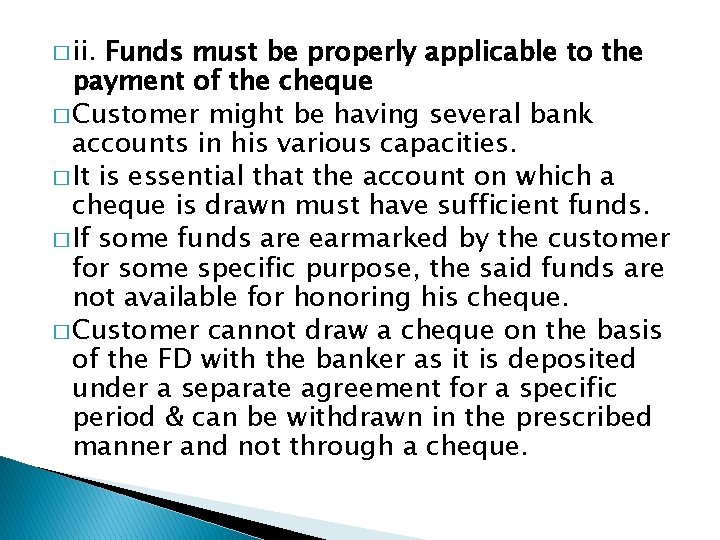 � ii. Funds must be properly applicable to the payment of the cheque �