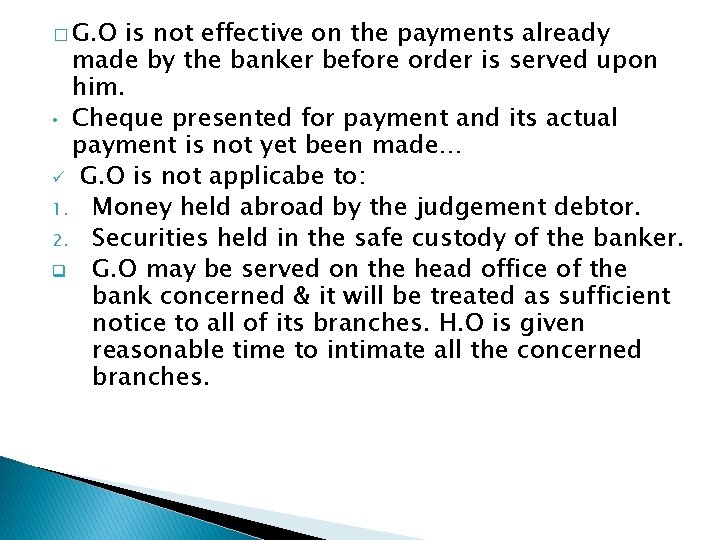 � G. O is not effective on the payments already made by the banker