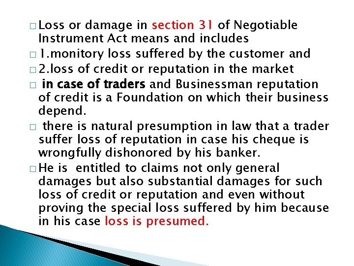 � Loss or damage in section 31 of Negotiable Instrument Act means and includes
