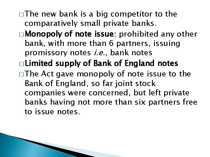 � The new bank is a big competitor to the comparatively small private banks.