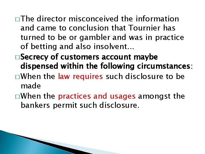 � The director misconceived the information and came to conclusion that Tournier has turned