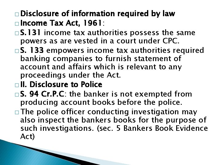 � Disclosure of information required by law � Income Tax Act, 1961: � S.