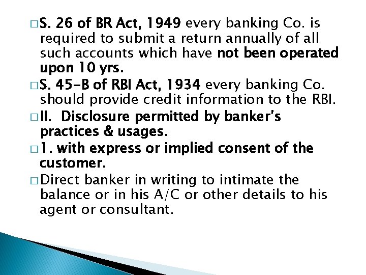 � S. 26 of BR Act, 1949 every banking Co. is required to submit