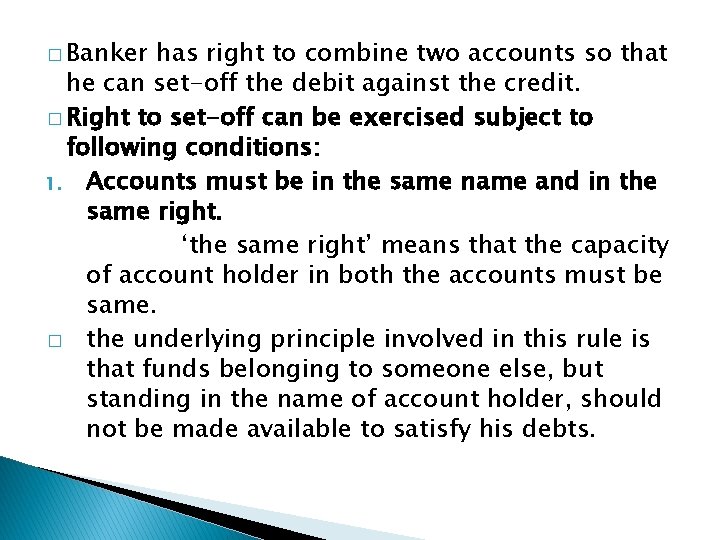 � Banker has right to combine two accounts so that he can set-off the