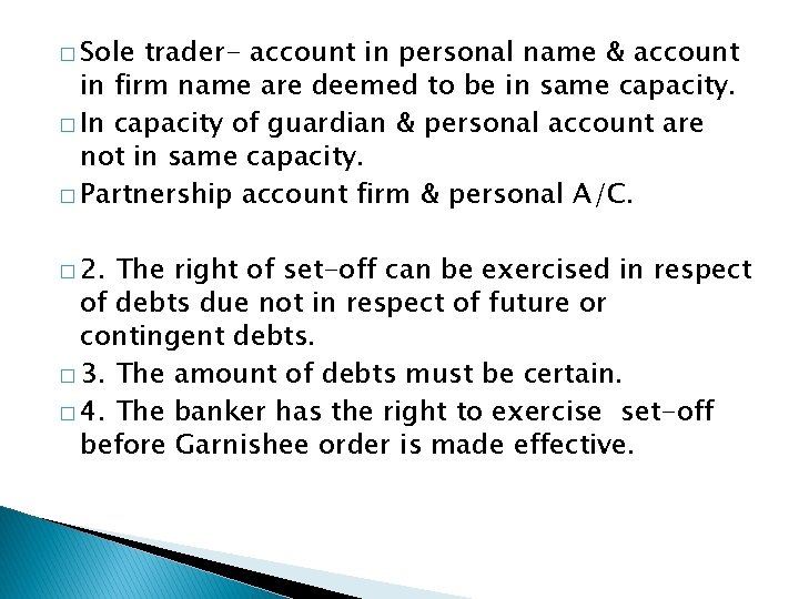 � Sole trader- account in personal name & account in firm name are deemed