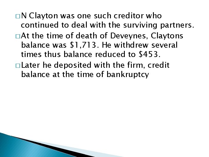 �N Clayton was one such creditor who continued to deal with the surviving partners.